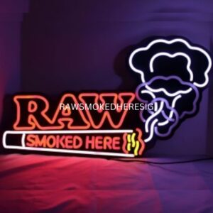 RAW SMOKED HERE GET LIT SIGN RAW SMOKED HERE GET LIT SIGN